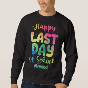 Moletom Feliz Dia Passado De Professora Da Pré-Escola Tie