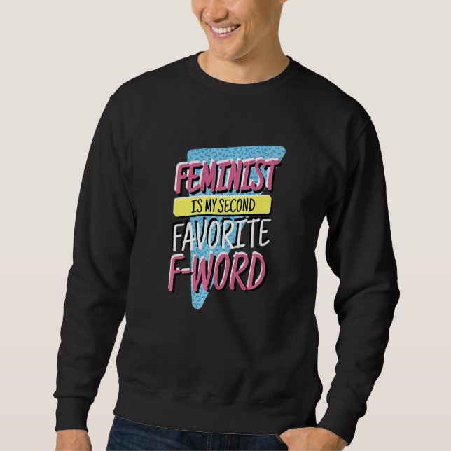 Moletom Feminist Is My Second Favorite F Word, Feminism an (Frente)