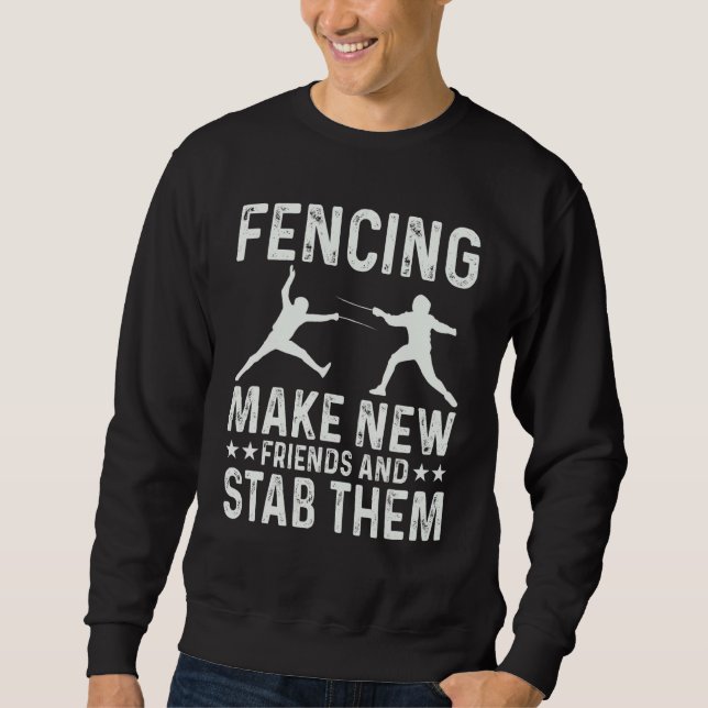 Moletom Fencing Make New Friends And Stab Them Funny Fence (Frente)
