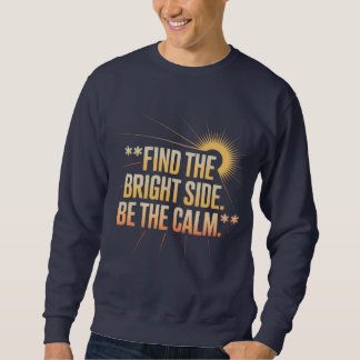 Moletom 'FIND THE BRIGHT SIDE BE THE CALM' T-Shirt