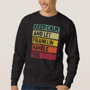 Moletom Fique Calmo E Deixe Franklin Lidar Com Essa Quota