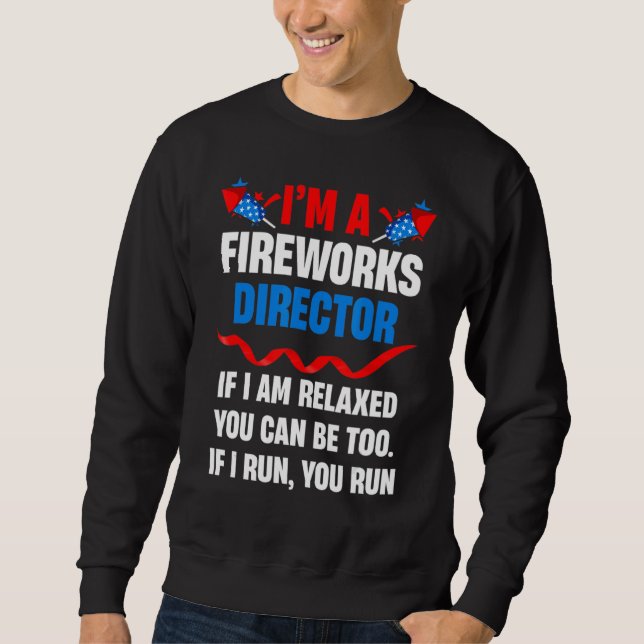 Moletom Fireworks Diretor Se Eu Lhe Executar Em 4 De Julho (Frente)