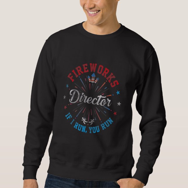 Moletom Fireworks Diretor Se Eu Lhe Executar Em 4 De Julho (Frente)