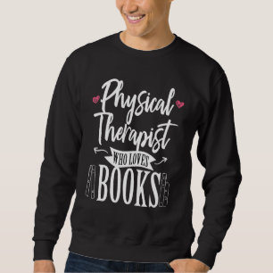 Moletom Fisioterapeuta que Ama Livros Terapia FT DPT