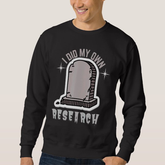 Moletom Fiz A Minha Própria Pesquisa Gravestone (Frente)