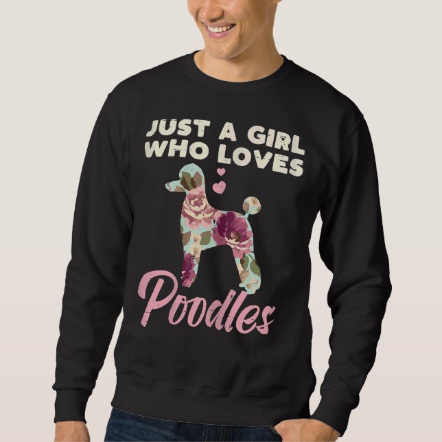 Moletom Floral Girl Who Loves Poodles Pet Dog Lover Owner (Frente)