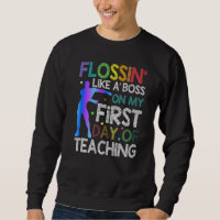 Flossin Como Um Chefe No Meu Primeiro Dia De Ensin