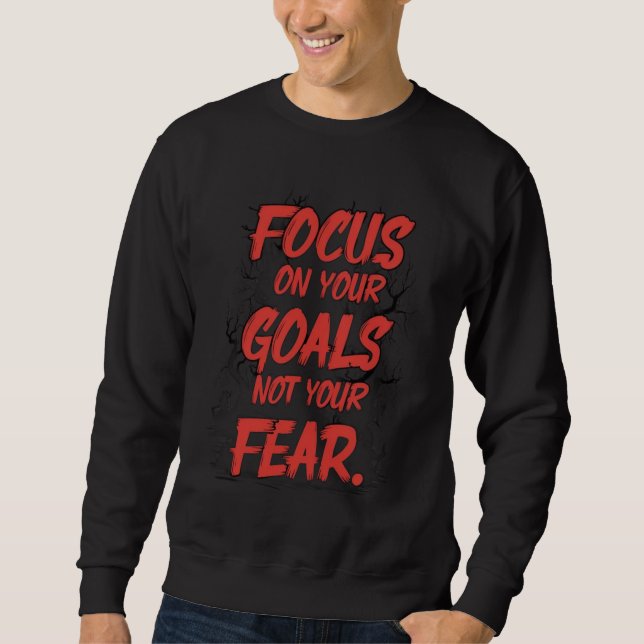 Moletom Focus on Goals, Not Fear (Frente)