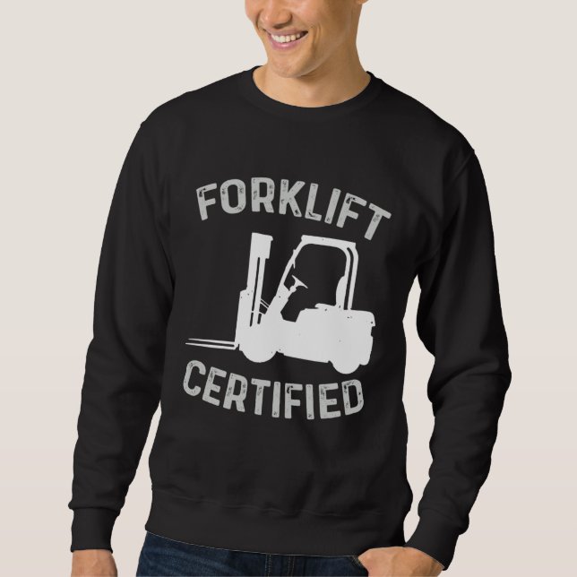 Moletom Forklift Certified Certified Forklift Driver Lift  (Frente)