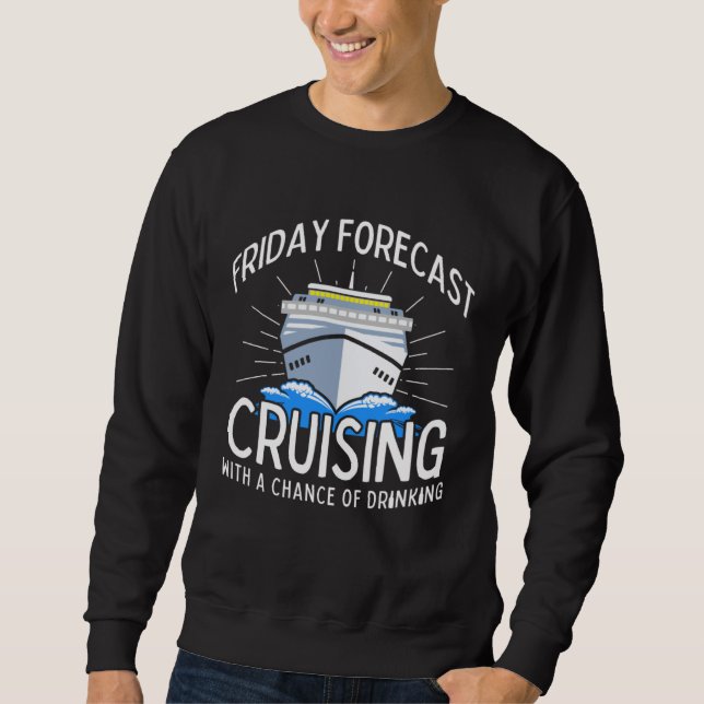 Moletom Friday Forecast Cruising With A Chance Of Drinking (Frente)