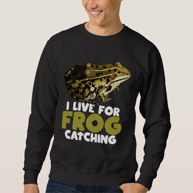 Moletom Frog Hunting Pond I Live For Frog Catching (Frente)