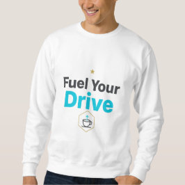 Moletom Fuel Your Drive Motivational - Daily Inspiration