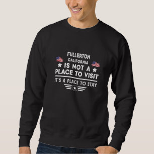 Moletom Fullerton California Place and Keep USA Town Home