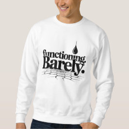 Moletom Functioning Barely T-Shirt | Dry Humor Two-Line 