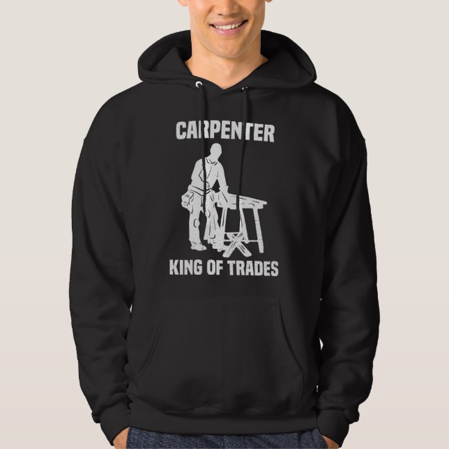 Moletom Funny Carpenter King Of Trades Gift (Frente)