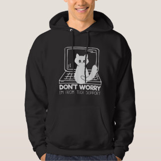 Moletom Funny Cat Dont Worry Im From Tech Support T-Shirt.