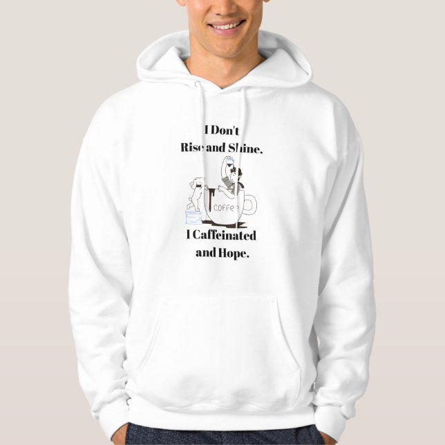 Moletom Funny Coffee Meme I Don't Rise and Shine Hoodie (Frente)