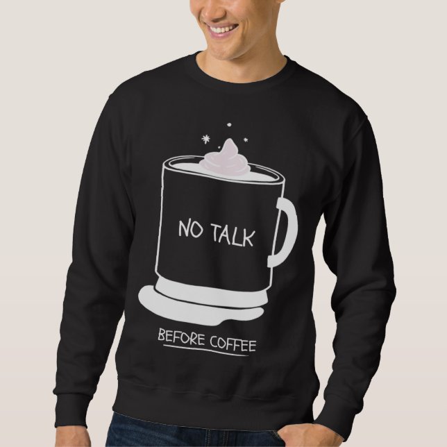 Moletom Funny coffee quotes graphic no talk before coffee (Frente)