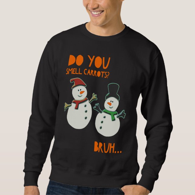 Moletom Funny Cute Snowman Christmas Do You Smell Carrots (Frente)