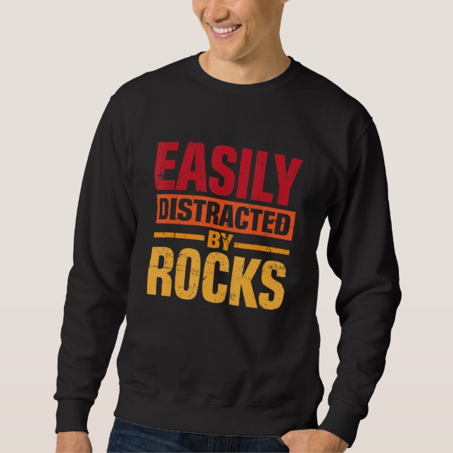 Moletom Funny Geology Saying Easily Distracted by Rocks (Frente)