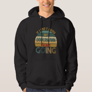 Moletom Funny Idea For Dobermanns Dogs Owners I Cant Bring