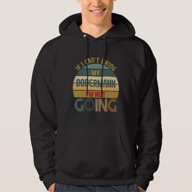 Moletom Funny Idea For Dobermanns Dogs Owners I Cant Bring (Frente)