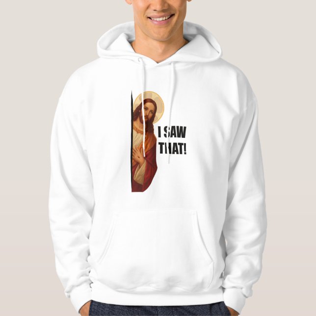 Moletom Funny Jesus "I Saw That" Christian meme design (Frente)
