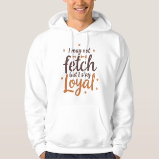 Moletom Funny Loyal Dog Quote Saying Cute Canine Art