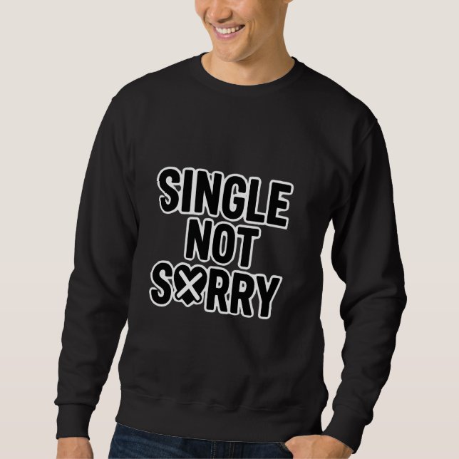 Moletom Funny Single Not Sorry Anti Valentine quote (Frente)