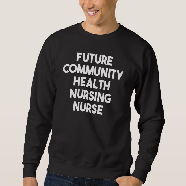 Moletom Future Community Health Nursing Nurse (Frente)