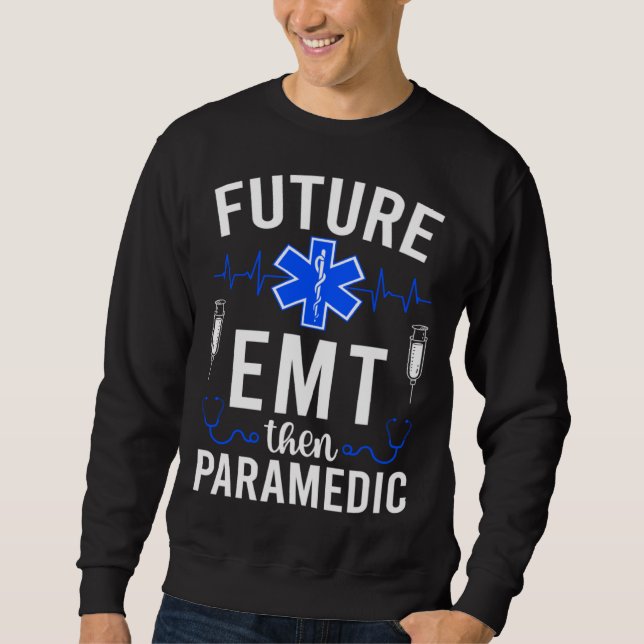 Moletom Future EMT Then Paramedic EMT Student EMT In Progr (Frente)