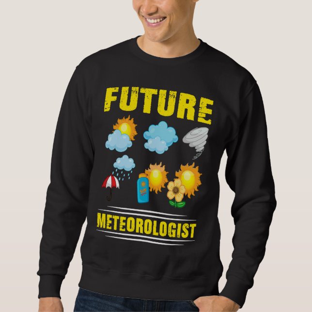 Moletom Future Meteorologist Climate Weather Meteorology (Frente)