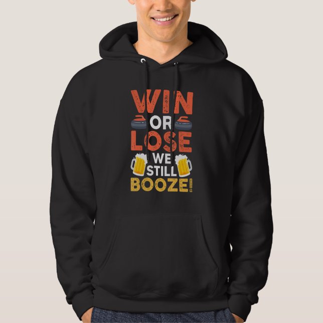 Moletom Ganhe Ou Perder, Ainda Booze! Curling Funny Gift (Frente)