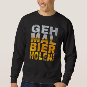 Moletom Geh Mal Bier Holen Dizendo Malle