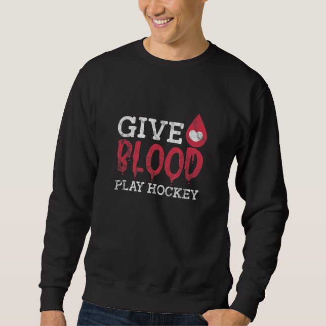 Moletom Give Blood Play Hockey Ice Hockey Blood Donation D (Frente)