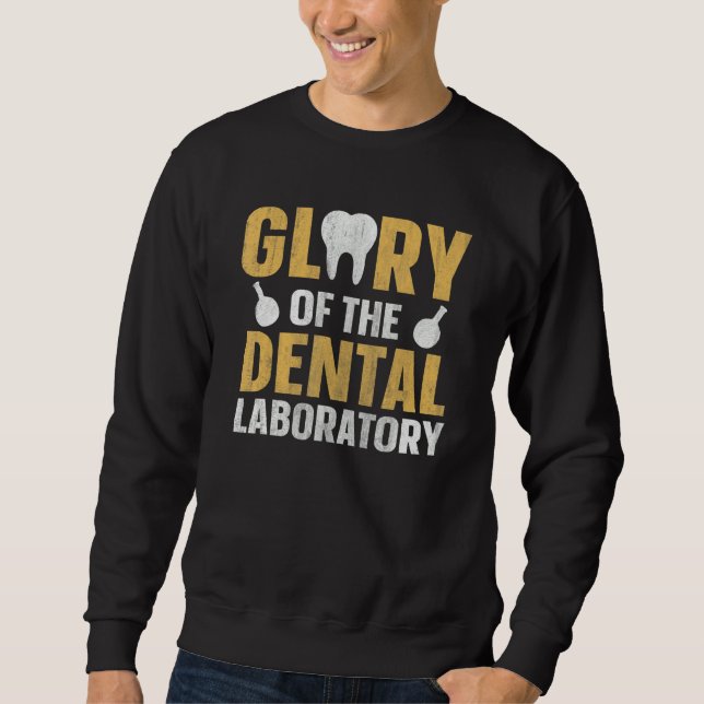 Moletom Glory of the dental laboratory Quote for a Dental  (Frente)