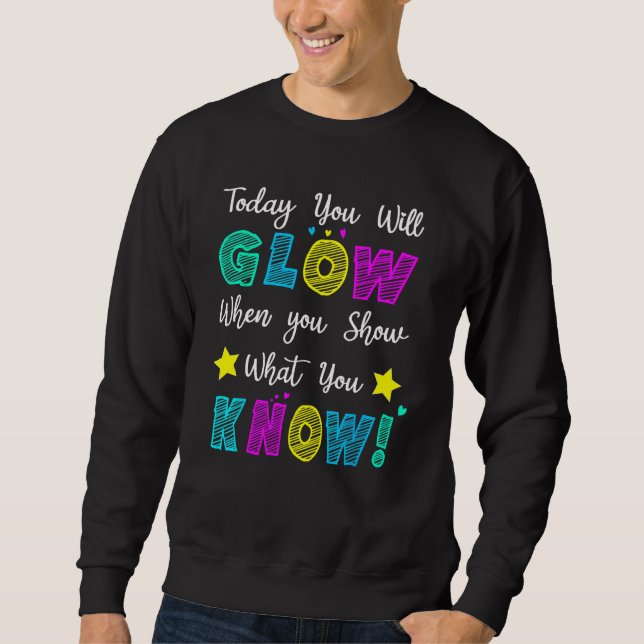 Moletom Glow Teachers Testing Day When U Show What You Kno (Frente)