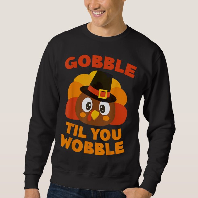 Moletom Gobble Til You Wobble Dia de Ação de Graças (Frente)