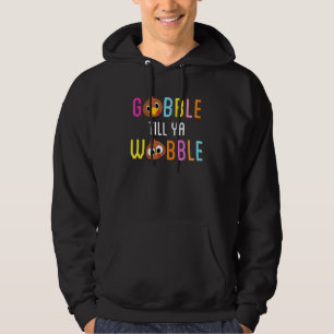 Moletom Gobble Till Ya Wobble Cute Turkey Enfrenta Graças