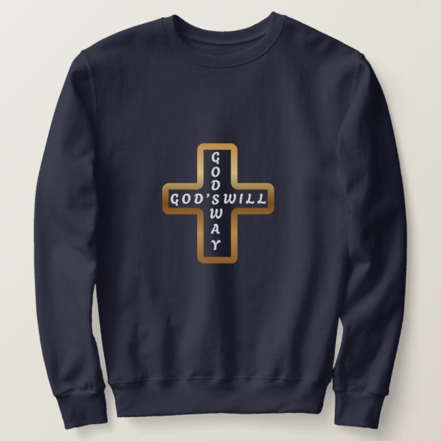 Moletom God's Will God's Way Sweatshirt (Frente do Design)