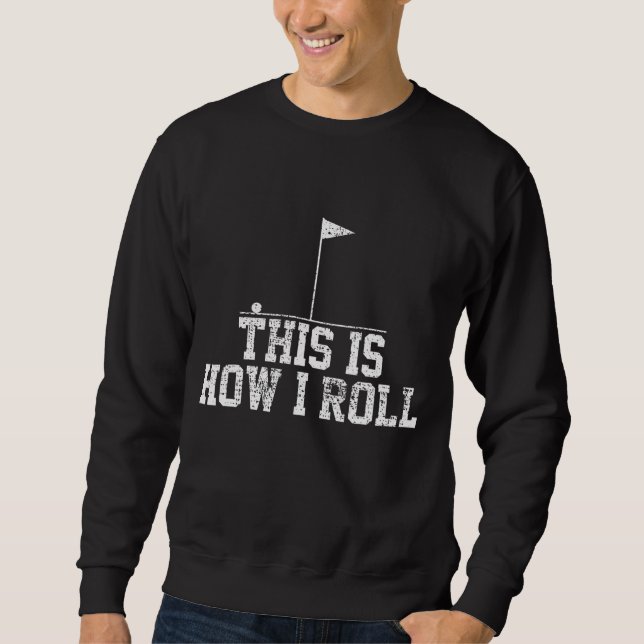 Moletom Golf Golfer Engraçado É Assim Que Eu Rolo O Presen (Frente)