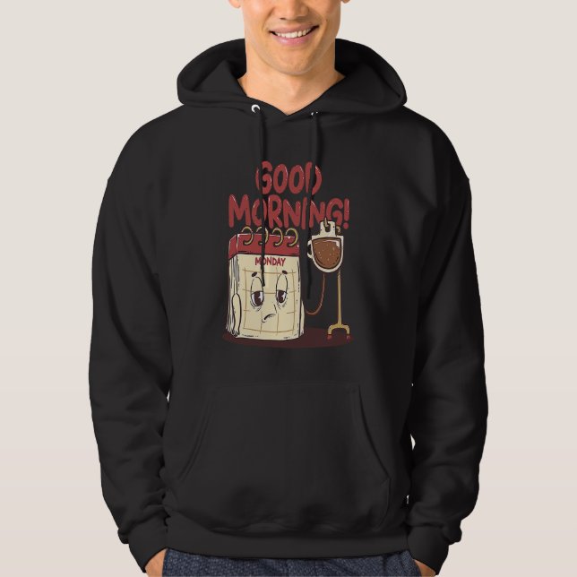 Moletom Good Morning Pun Monday Lazy People Caffeine Coffe (Frente)