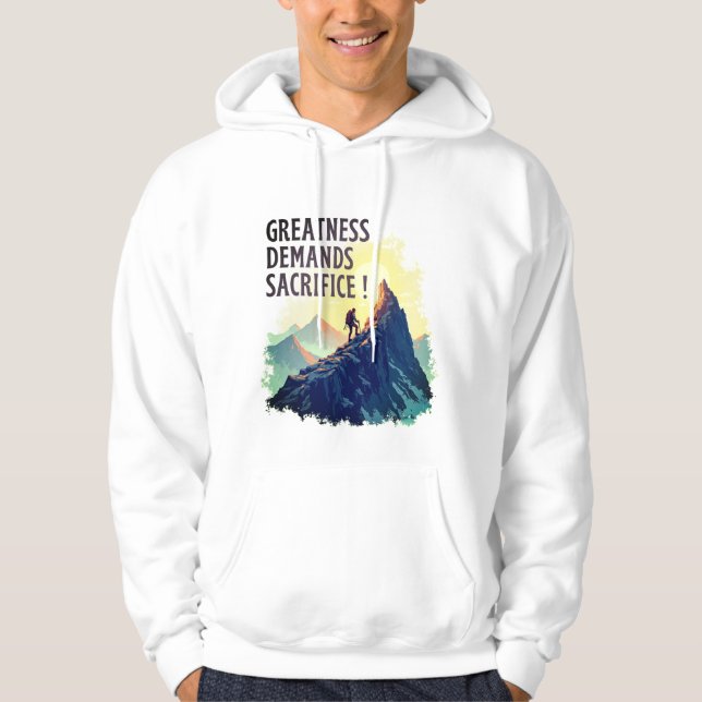 Moletom Greatness Demands Sacrifice Hoodie – Motivational (Frente)