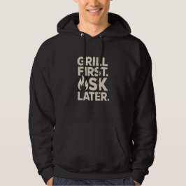 Moletom Grill First Ask Later BBQ Grill Dad Humor