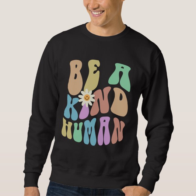 Moletom Groovy BE A KIND HUMAN Retro Stop Bullying Choose  (Frente)