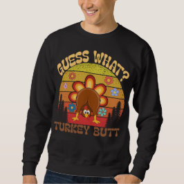 Moletom Guess What? Turkey Butt  Funny Retro Thanksgiving 