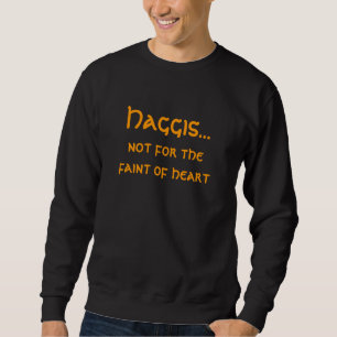 Moletom Haggis…, não para o fraco do coração