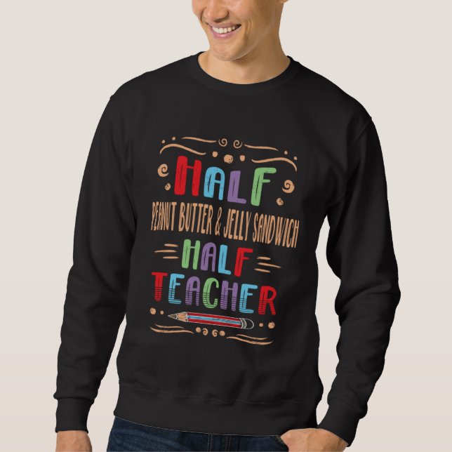 Moletom Half Peanut Butter & Jelly Sandwich Half Teacher (Frente)
