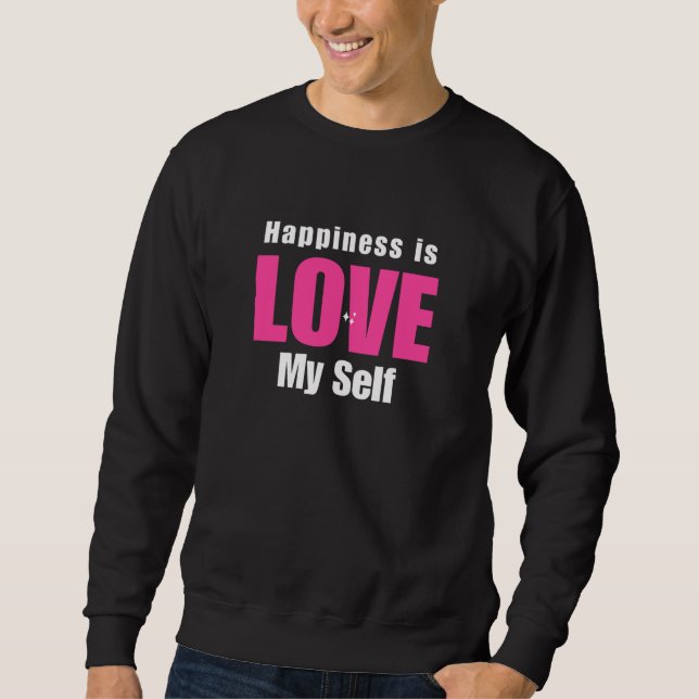 Moletom Happiness Is Love My Self (Frente)