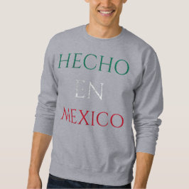 Moletom Hecho en Mexico Design - Autêntico Orgulho Mexican